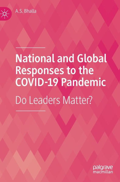 National And Global Responses To The Covid-19 Pandemic: Do Leaders Matter?