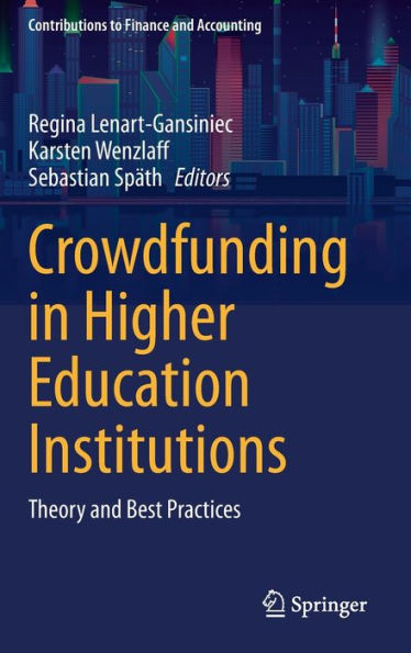 Crowdfunding In Higher Education Institutions: Theory And Best Practices (Contributions To Finance And Accounting)
