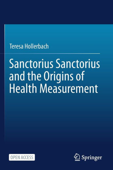 Sanctorius Sanctorius And The Origins Of Health Measurement