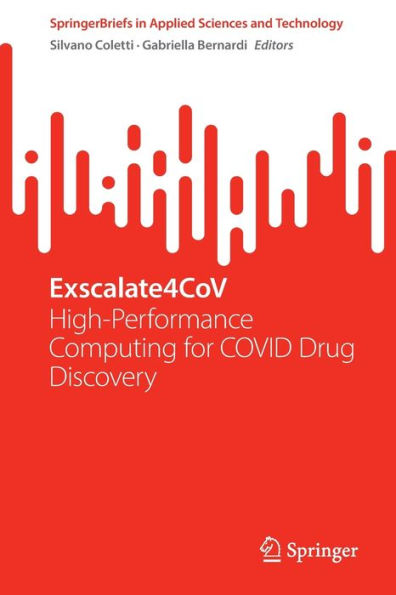 Exscalate4Cov: High-Performance Computing For Covid Drug Discovery (Springerbriefs In Applied Sciences And Technology)