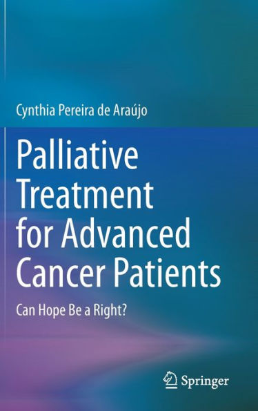 Palliative Treatment For Advanced Cancer Patients: Can Hope Be A Right?