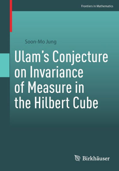 Ulam'S Conjecture On Invariance Of Measure In The Hilbert Cube (Frontiers In Mathematics) - 9783031308857