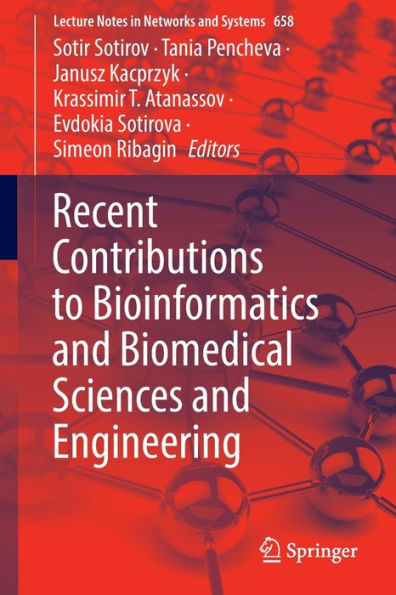 Recent Contributions To Bioinformatics And Biomedical Sciences And Engineering (Lecture Notes In Networks And Systems, 658)
