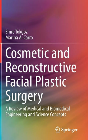 Cosmetic And Reconstructive Facial Plastic Surgery: A Review Of Medical And Biomedical Engineering And Science Concepts