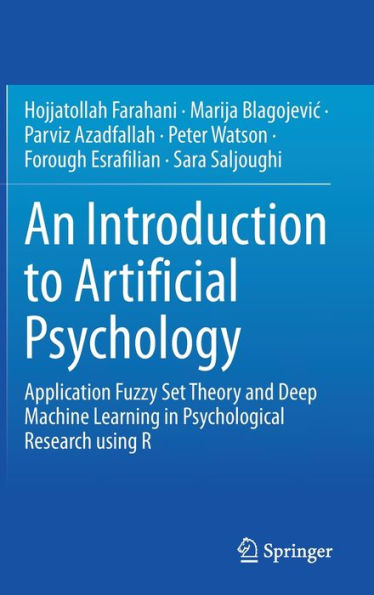 An Introduction To Artificial Psychology: Application Fuzzy Set Theory And Deep Machine Learning In Psychological Research Using R