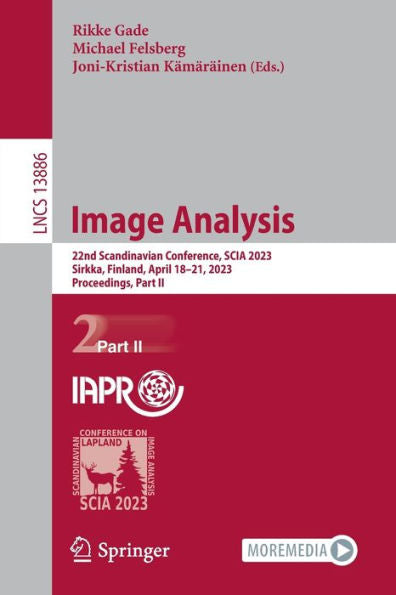 Image Analysis: 22Nd Scandinavian Conference, Scia 2023, Sirkka, Finland, April 18-21, 2023, Proceedings, Part Ii (Lecture Notes In Computer Science, 13886)