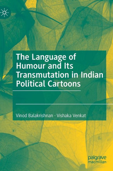 The Language Of Humour And Its Transmutation In Indian Political Cartoons