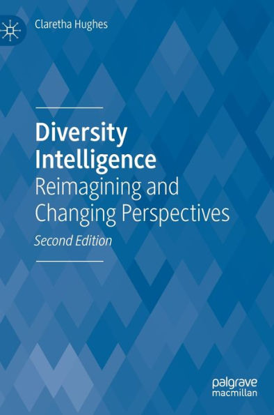 Diversity Intelligence: Reimagining And Changing Perspectives