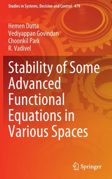 Stability Of Some Advanced Functional Equations In Various Spaces (Studies In Systems, Decision And Control, 479)