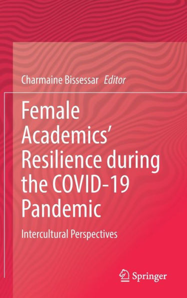 Female Academics' Resilience During The Covid-19 Pandemic: Intercultural Perspectives