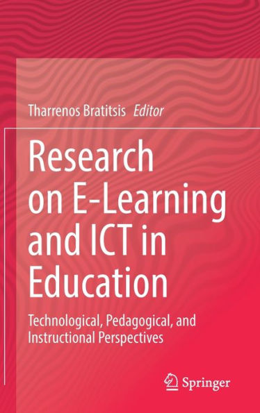 Research On E-Learning And Ict In Education: Technological, Pedagogical, And Instructional Perspectives