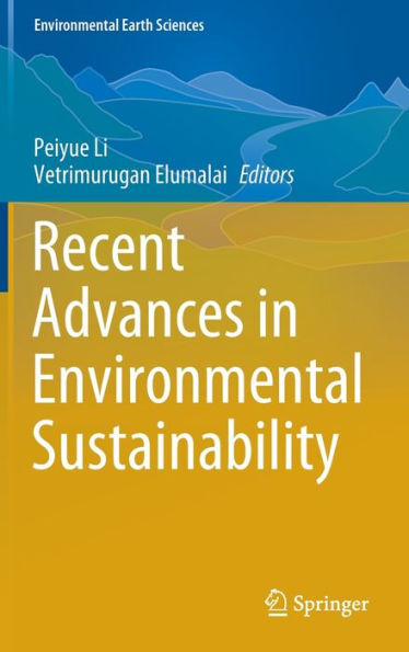 Recent Advances In Environmental Sustainability (Environmental Earth Sciences)