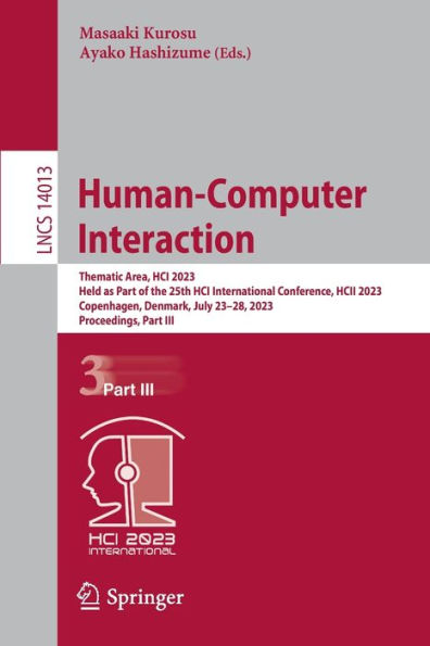 Human-Computer Interaction: Thematic Area, Hci 2023, Held As Part Of The 25Th Hci International Conference, Hcii 2023, Copenhagen, Denmark, July ... (Lecture Notes In Computer Science, 14013)