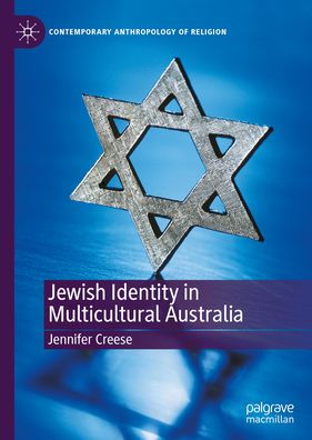 Jewish Identity In Multicultural Australia (Contemporary Anthropology Of Religion)