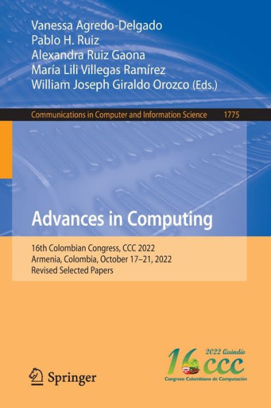 Advances In Computing: 16Th Colombian Congress, Ccc 2022, Armenia, Colombia, October 17-21, 2022, Revised Selected Papers (Communications In Computer And Information Science, 1775)