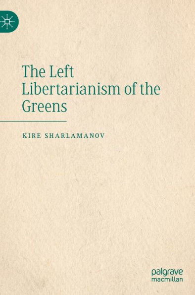 The Left Libertarianism Of The Greens