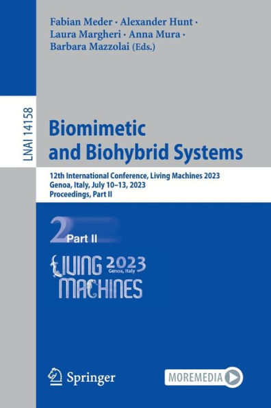 Biomimetic And Biohybrid Systems: 12Th International Conference, Living Machines 2023, Genoa, Italy, July 10-13, 2023, Proceedings, Part Ii (Lecture Notes In Computer Science, 14158)