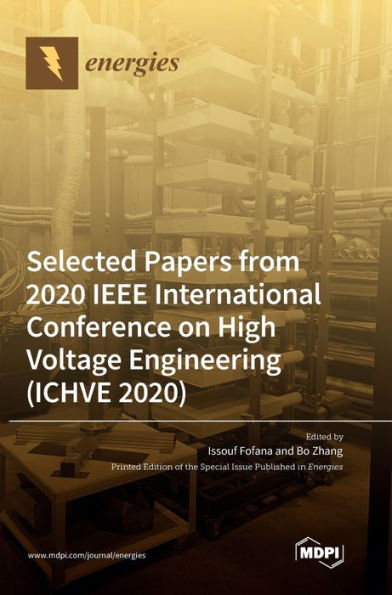Selected Papers From 2020 Ieee International Conference On High Voltage Engineering (Ichve 2020)
