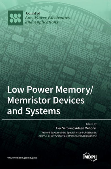 Low Power Memory/Memristor Devices And Systems