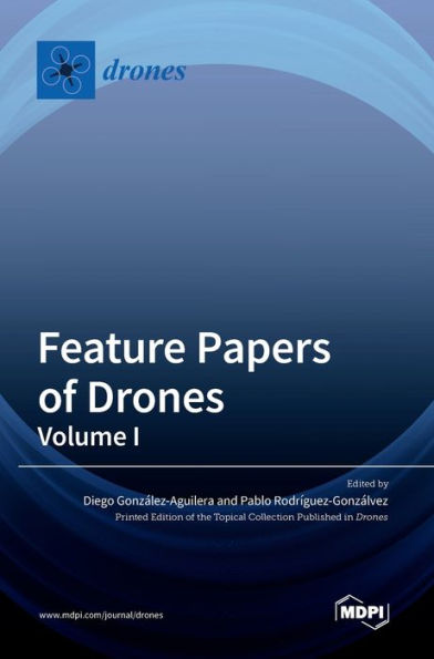 Feature Papers Of Drones: Volume I
