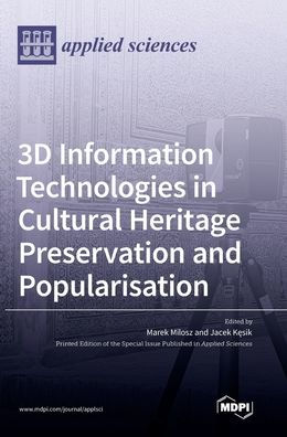 3D Information Technologies In Cultural Heritage Preservation And Popularisation