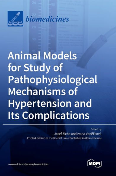 Animal Models For Study Of Pathophysiological Mechanisms Of Hypertension And Its Complications
