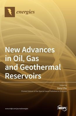 New Advances In Oil, Gas And Geothermal Reservoirs