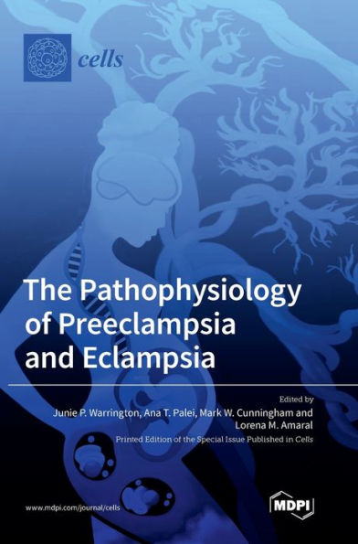 The Pathophysiology Of Preeclampsia And Eclampsia