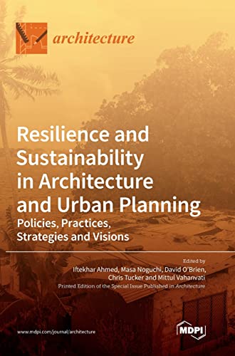 Resilience And Sustainability In Architecture And Urban Planning: Policies, Practices, Strategies And Visions