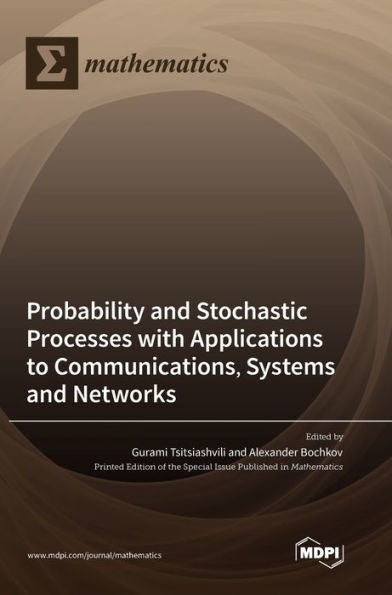 Probability And Stochastic Processes With Applications To Communications, Systems And Networks