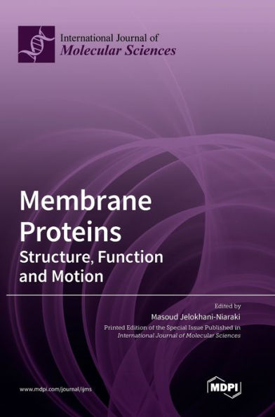 Membrane Proteins: Structure, Function And Motion