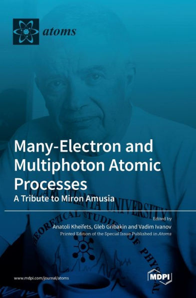 Many-Electron And Multiphoton Atomic Processes: A Tribute To Miron Amusia