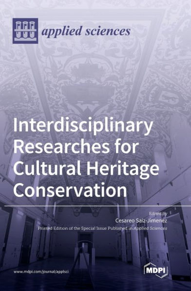 Interdisciplinary Researches For Cultural Heritage Conservation