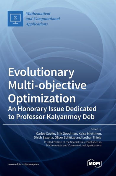 Evolutionary Multi-Objective Optimization: An Honorary Issue Dedicated To Professor Kalyanmoy Deb