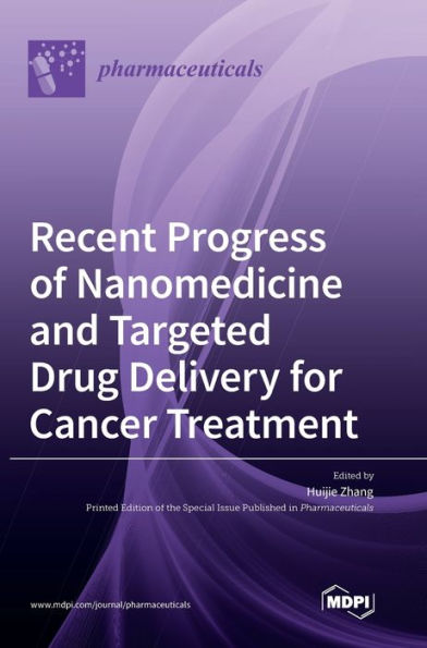 Recent Progress Of Nanomedicine And Targeted Drug Delivery For Cancer Treatment
