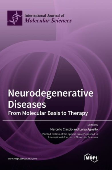 Neurodegenerative Diseases: From Molecular Basis To Therapy