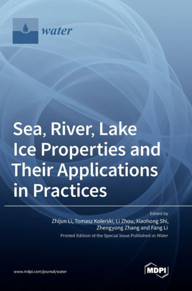 Sea, River, Lake Ice Properties And Their Applications In Practices