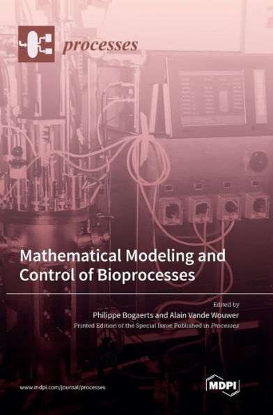 Mathematical Modeling And Control Of Bioprocesses
