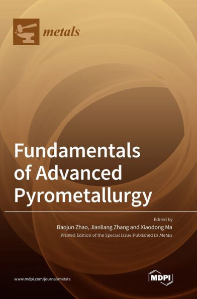 Fundamentals Of Advanced Pyrometallurgy