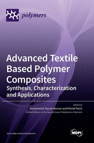 Advanced Textile Based Polymer Composites: Synthesis, Characterization And Applications