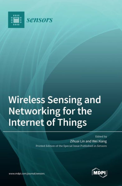 Wireless Sensing And Networking For The Internet Of Things