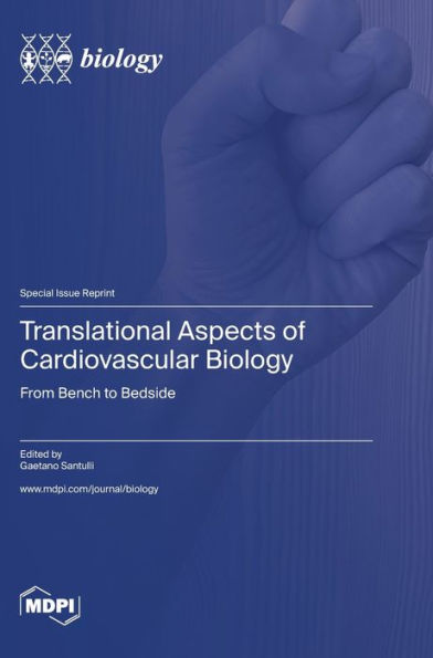 Translational Aspects Of Cardiovascular Biology: From Bench To Bedside