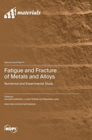 Fatigue And Fracture Of Metals And Alloys: Numerical And Experimental Study