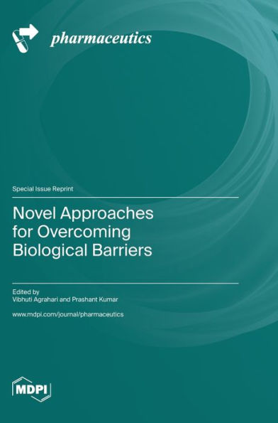 Novel Approaches For Overcoming Biological Barriers