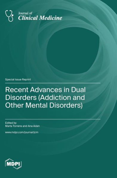 Recent Advances In Dual Disorders (Addiction And Other Mental Disorders)