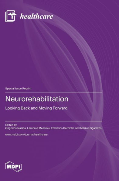 Neurorehabilitation: Looking Back And Moving Forward