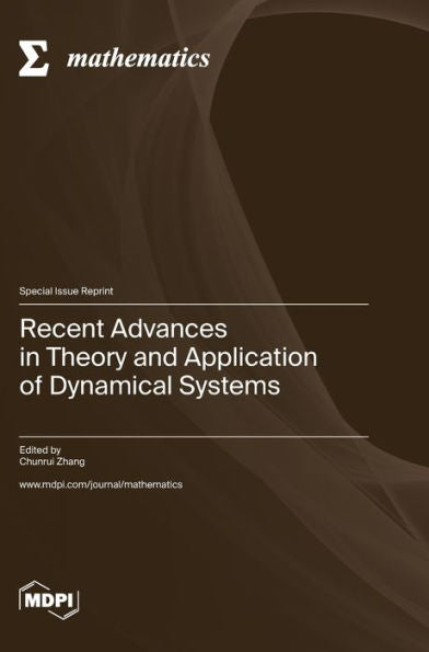 Recent Advances In Theory And Application Of Dynamical Systems