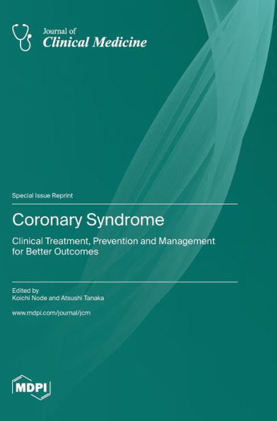 Coronary Syndrome: Clinical Treatment, Prevention And Management For Better Outcomes