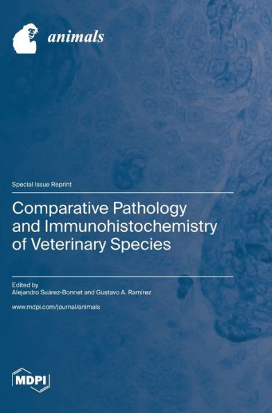 Comparative Pathology And Immunohistochemistry Of Veterinary Species