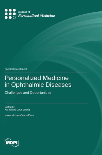Personalized Medicine In Ophthalmic Diseases: Challenges And Opportunities